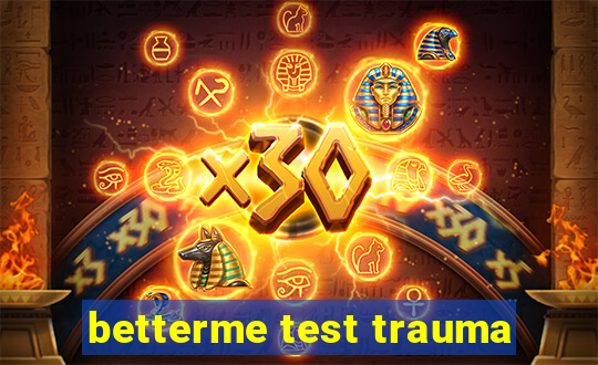 betterme test trauma